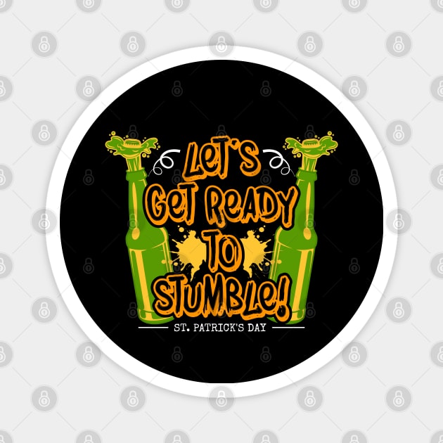 Lets Get Ready to Stumble Tees for the Feast of Saint Patrick-Lá Fhéile Pádraig Magnet by GoodyBroCrafts